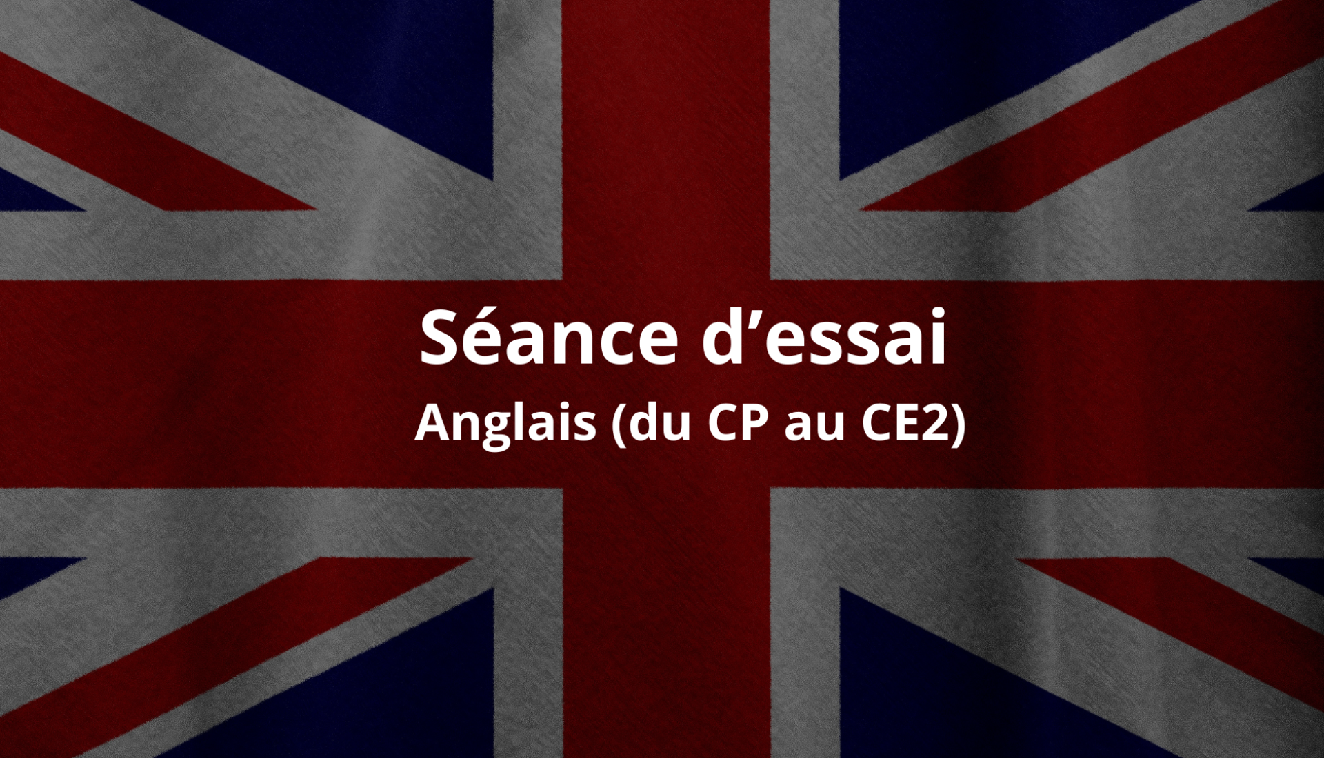 Séance d'essai : Anglais (du CP au CE2)