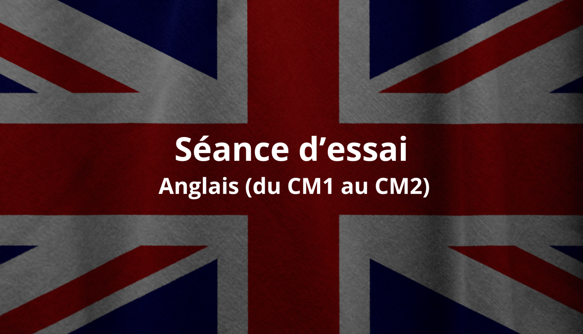 Séance d'essai : Anglais (du CM1 au CM2)