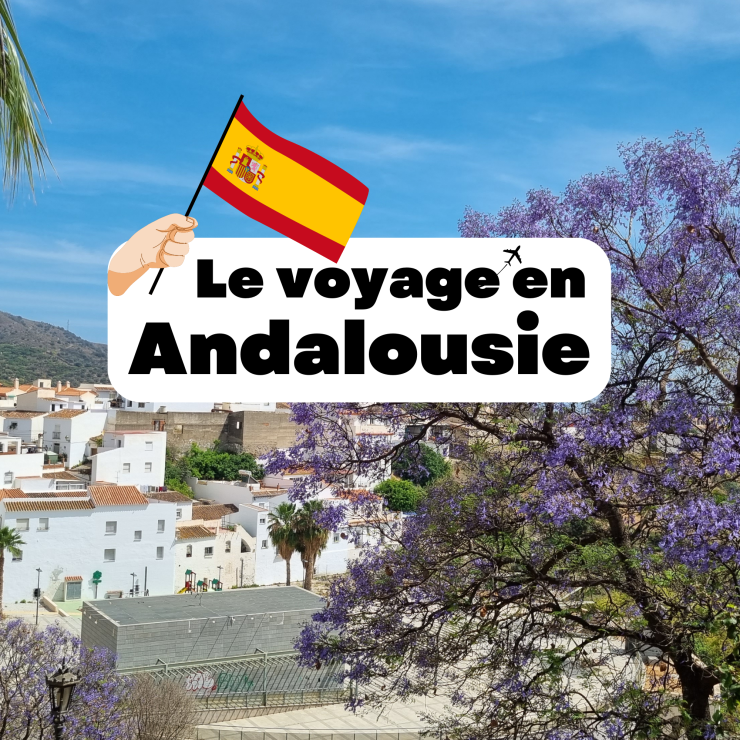 Focus sur le voyage en Andalousie