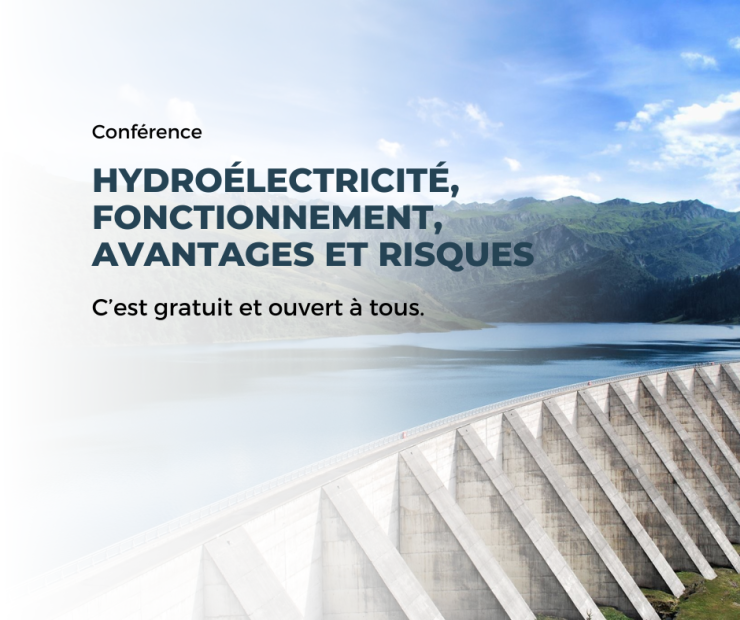 Nouvelle conférence : Hydroélectricité, fonctionnement, avantages et risques