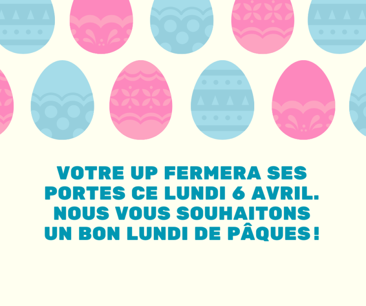 Fermeture pour le lundi de Pâques